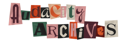 Audacity Archives, written in a font made up of letters that look like they were cut from newspapers and magazines.